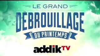 addikTV  Grand débrouillage du printemps [upl. by Aniri]