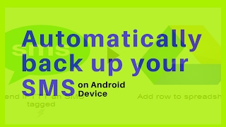 Automatically backup or sync SMS in your Android Phone to Google Drive [upl. by Nettie]