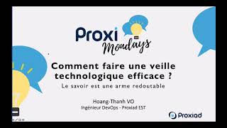 Comment faire une veille technologique efficace   ProxiMonday 28 [upl. by Ysnap]