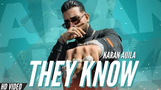 They Know Official Video Karan Aujla [upl. by Attenreb]