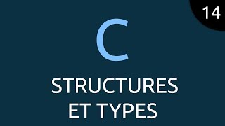 Langage C 14  structures et types [upl. by Adnale]