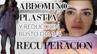 MI CIRUGIA REDUCCION DE BUSTO Y ABDOMINOPLASTIA  DIA 1 AL 4 [upl. by Llemhar268]