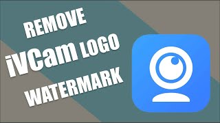 How To Remove iVCam Logo For Free  Remove iVCam Watermark [upl. by Downs]