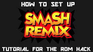 How To Set Up Smash Remix [upl. by Iruam144]