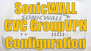 Dell SonicWALL GVC GroupVPN Configuration [upl. by Ozzie]