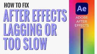 How To Fix After Effects Lag  Stop AfterEffects From Lagging or Being Slow [upl. by Allemac]