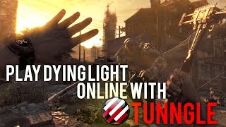 How to play Dying Light Online using Tunngle [upl. by Bridgette]