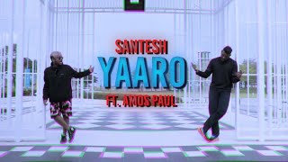 Santesh  Yaaro ft Amos Paul [upl. by Ynamrej231]