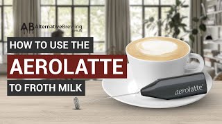 How To Use the AeroLatte To Froth Milk [upl. by Ennaeerb20]