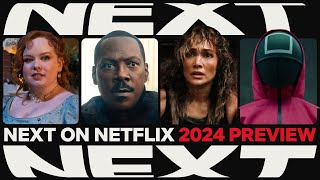 NEXT ON NETFLIX 2024 The Series amp Films Preview [upl. by Yenal820]