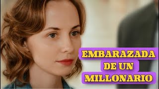 EMBARAZADA DE UN MILLONARIO  CONQUISTAR EL CORAZÓN  Romántica  Series y novelas [upl. by Aicilla]