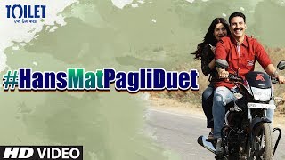 Hans Mat Pagli Duet Video Song  Toilet Ek Prem Katha  Akshay Kumar Bhumi  Sonu Nigam Shreya [upl. by Imaj]