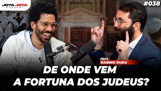 POR QUE OS JUDEUS TEM SUCESSO RABINO DUDU  Jota Jota Podcast 38 [upl. by Novy]