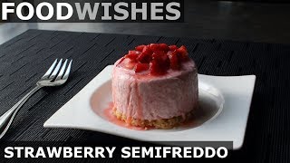 Strawberry Semifreddo  Food Wishes [upl. by Ocram]