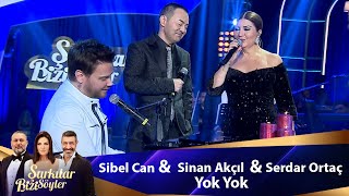 Sibel Can amp Sinan Akçıl amp Serdar Ortaç  YOK YOK [upl. by De Witt421]