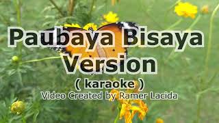 Paubaya Bisaya  Karaoke version  Sammy Roxanne Lopez [upl. by Nahpos]