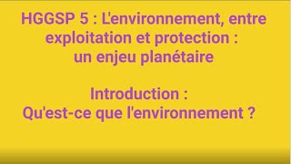 Terminale HGGSP 5 Questce que lenvironnement [upl. by Latimer642]