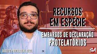 EMBARGOS DE DECLARAÇÃO  PROTELATÓRIOS  RECURSOS EM ESPÉCIE  AULA 9 ATUALIZADO [upl. by Inalej]