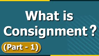 What is Consignment Introduction to Consignment Accounting  Basics  Part 1  Letstute Accountancy [upl. by Verney]