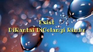 Exist  Dirantai Digelangi Rindu [upl. by Reppep]