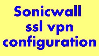 Sonicwall Firewall  Sonicwall SSL VPN configuration Hindi [upl. by Bobette485]