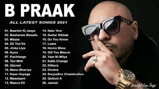 All New Songs Of B Praak  B Praak Best Bollywood Songs 2021 [upl. by Weitman]