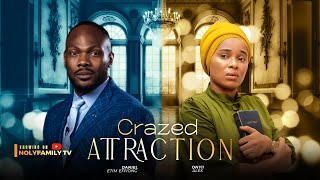 CRAZED ATTRACTION  Daniel Etim Effiong Onyii Alex 2025 Nollywood Full Movie [upl. by Penthea]