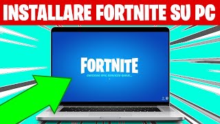 Come Installare Fortnite sul PC  Tutorial [upl. by Heddie]