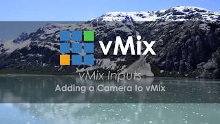 vMix Input Tutorials Adding a camera to your live video production [upl. by Lacim]