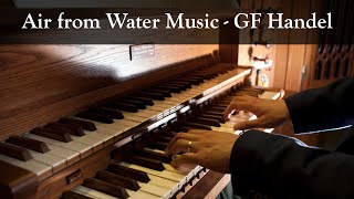 quotAirquot from Water Music  George Frederic Handel [upl. by Gnaig360]