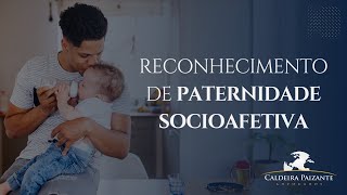 Reconhecimento de Paternidade Socioafetiva [upl. by Nhar]