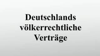 Deutschlands völkerrechtliche Verträge [upl. by Odlonyer]