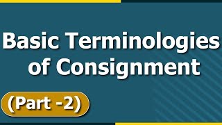 Consignment Accounting  Basic Terminologies of Consignment  Part  2  Letstute Accountancy [upl. by Kavita125]