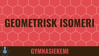 Geometrisk isomeri  Kemi B  Isomeri 1 [upl. by Anev]