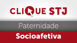 Clique STJ  Paternidade Socioafetiva 05102018 [upl. by Clava]