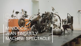 JEAN TINGUELY  MACHINE SPECTACLE Mini Documentary [upl. by Susanne]