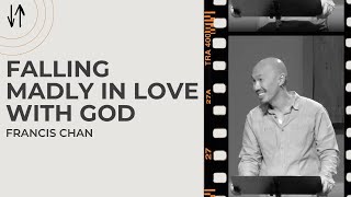 Falling Madly in Love with God  Francis Chan [upl. by Nickolai]