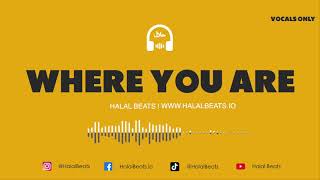 Where You Are Nasheed background Vocals only Soundtrack HalalBeats [upl. by Tench]