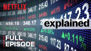 Explained  The Stock Market  FULL EPISODE  Netflix [upl. by Ahsiea]