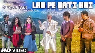 Lab Pe Aati Hai Video Song  Khusboo JainKeshav Kumar  Sargoshiyan [upl. by Fante]