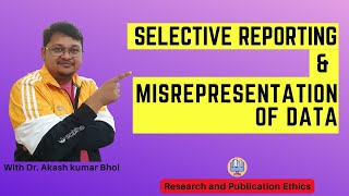 Selective Reporting amp Misrepresentation of Data  eSupport for Research  2022  Dr Akash Bhoi [upl. by Yelrihs]