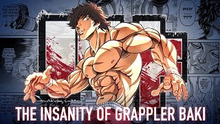 The Insanity of Grappler Baki and Why You Should Care [upl. by Tare]