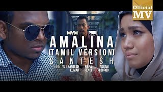 Santesh  Amalina  அமாலினா Versi Tamil Official Music Video [upl. by Acinonrev]