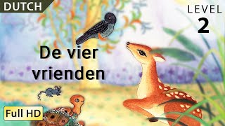 De vier vrienden Leer Nederlands met ondertitels  Verhaal voor kinderen en volwassenen [upl. by Nnayhs]