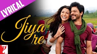 Lyrical  Jiya Re  Song with Lyrics  Jab Tak Hai Jaan  Shah Rukh Khan  Anushka Sharma  Gulzar [upl. by Eiuqnimod108]