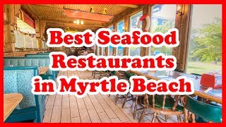 5 Best Seafood Restaurants in Myrtle Beach  South Carolina  Love Is Vacation [upl. by Akinwahs512]