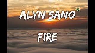 Alyn Sano  Fire  Clean Lyrics [upl. by Tezil]