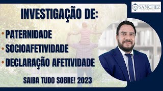 Investigação de paternidade socioafetividade declaração afetividade Saiba tudo sobre 2023 [upl. by Aneele]