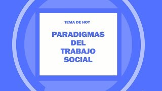 Paradigmas del Trabajo Social [upl. by Burgess]