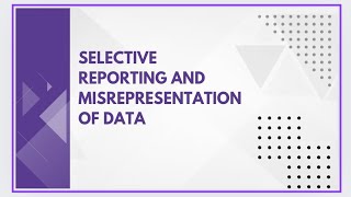 Selective reporting and misrepresentation of data [upl. by Akere680]